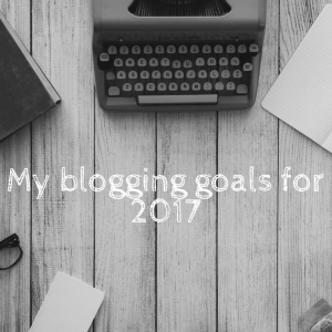 Blogging goals 2017 