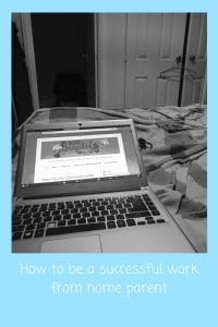 here are my few tips for how to be at sucessful work at home parent 